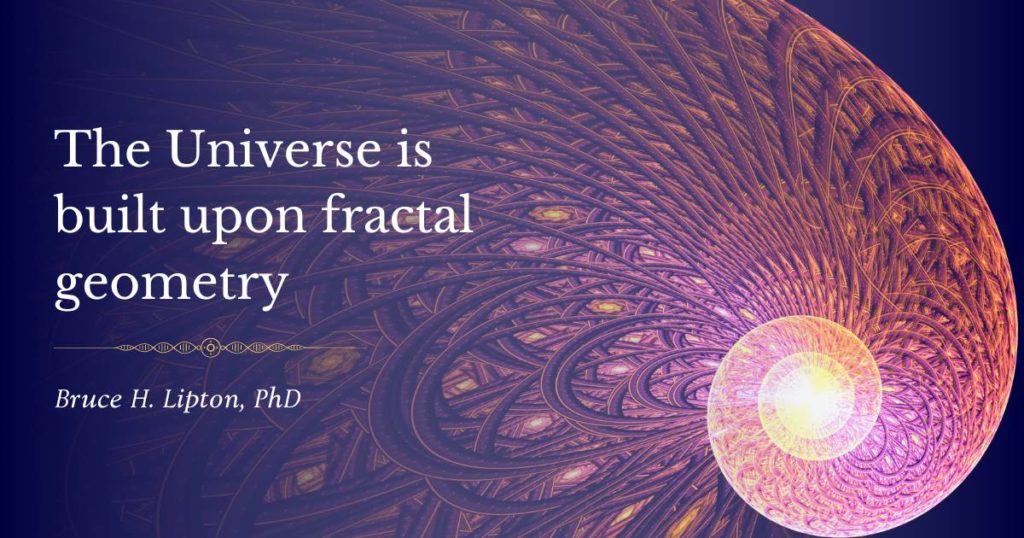 Ulimwengu umejengwa juu ya jiometri ya fractal - Bruce Lipton, PhD
