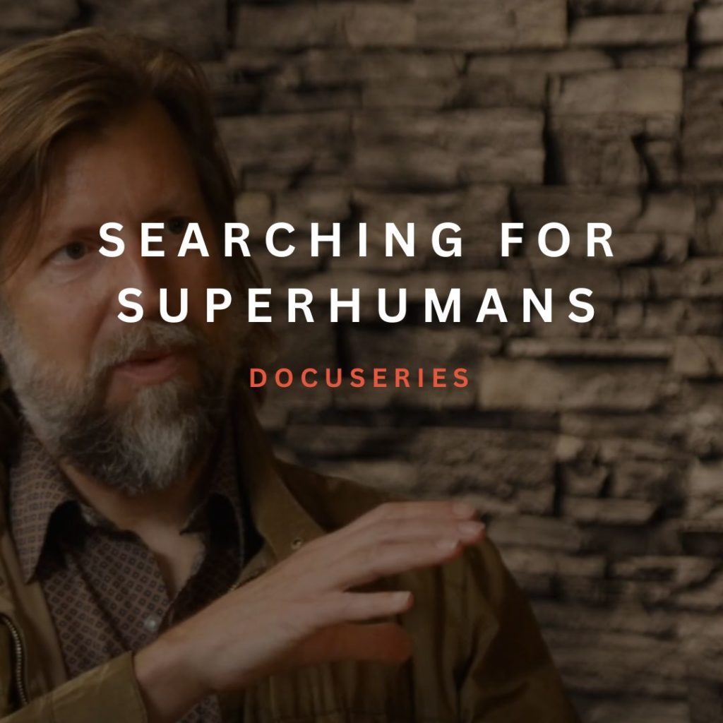 Searching for Superhumans Docuseries